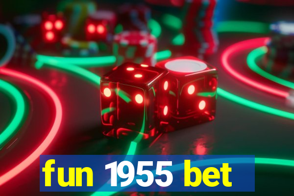 fun 1955 bet